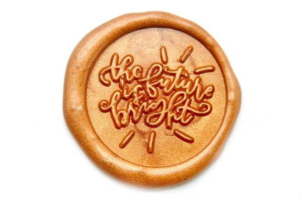 The Future is Bright Wax Seal Stamp Designed by Jo - Backtozero B20 - collaboration, Copper Gold, handwriting, Jo, Message, metallic, Signature, signaturehandle, Words