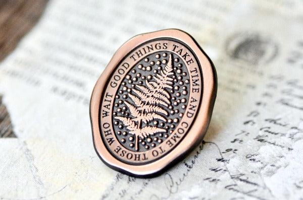 Message Wax Seal Enamel Pin | Fern | Patience | Antique Copper - Backtozero B20 - antique copper, botanic, Botanical, Come to those who wait, Copper, enamel, fern, Good things take time, her, him, lapel, message pin, metal, metal pin, Nature, newarrivals, pin, Plant, plants, soft enamel, starry, wax seal, wax seal pin